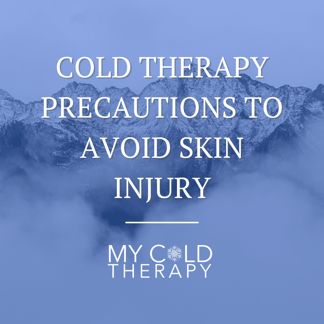 Cold Therapy Precautions to Avoid Skin Injury - My Cold Therapy 